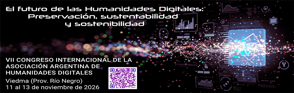 El futuro de las humanidades digitales: preservación, sustentabilidad y sostenibilidad.
															CIEDIS  - Universidad Nacional de Río Negro. Sede Atlántica.
															11 al 13 de noviembre de 2026.
										Viedma, Río Negro, Argentina.