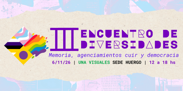 III Encuentro de Diversidades. Memoria, agenciamientos cuir y democracia..
										III Encuentro de Diversidades. Memoria, agenciamientos cuir y democracia..
															Programa de Investigación y Producción. Cultura, Arte y Género.
															6 de noviembre de 2026.
										Ciudad Autónoma de Buenos Aires, Argentina.