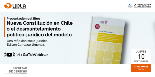 Nueva Constitución en Chile o el desmantelamiento político-jurídico del modelo.
															Facultad de Derecho,Universidad de las Américas, Chile.
															10 de septiembre de 2020.
										Santiago, Chile.