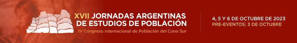 XVII Jornadas Argentinas de Estudios de Población - IV Congreso Internacional de Población del Cono Sur.
															Asociación de Estudios de Población de la Argentina.
															3 al 6 de octubre de 2023.
										Cafayate (Salta), Argentina.